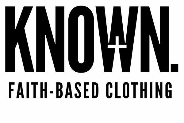 Known. Faith Based Clothing