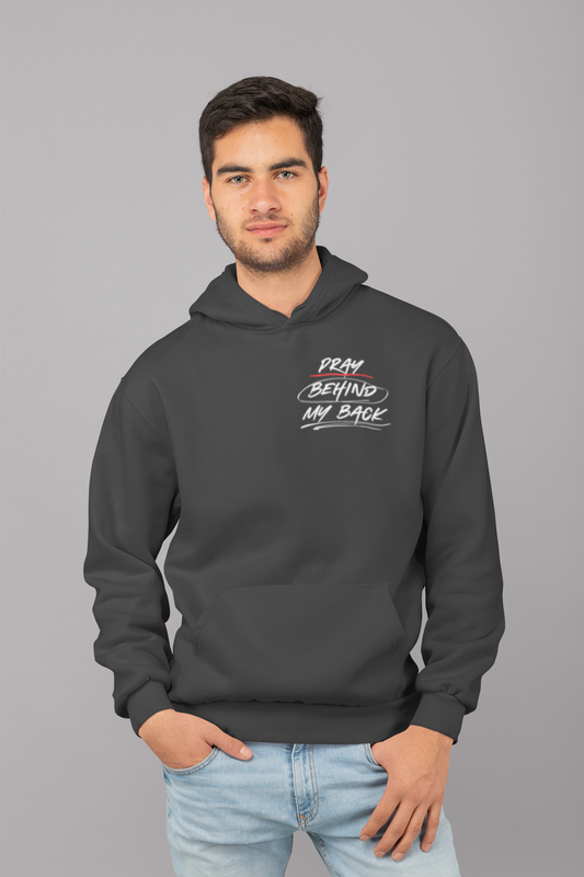 Pray Behind My Back Hoodie